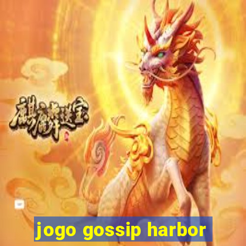 jogo gossip harbor